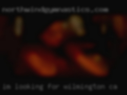 I'm Wilmington, CA looking for an open minded woman.
